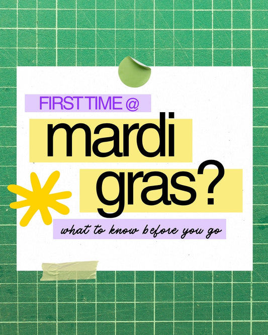 First Time at Mardi Gras? What to Know Before You Go