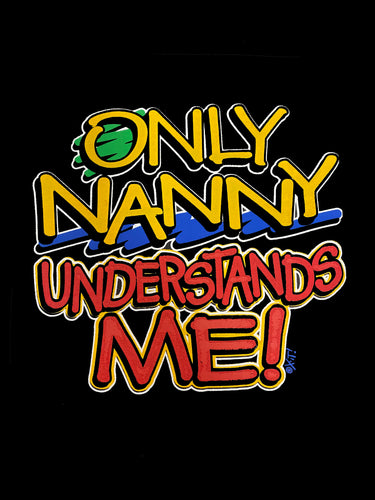 Only Nanny Understands Me Kids T-Shirt