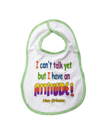 "I Have An Attitude" Baby Bib