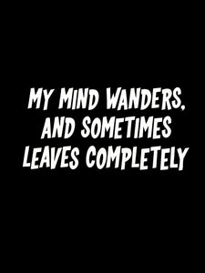 "My Mind Wanders" T-Shirt