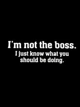 "I'm Not the Boss" T-Shirt