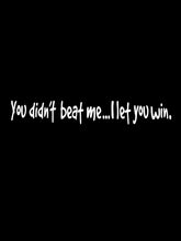 "You Didn't Beat Me" T-Shirt