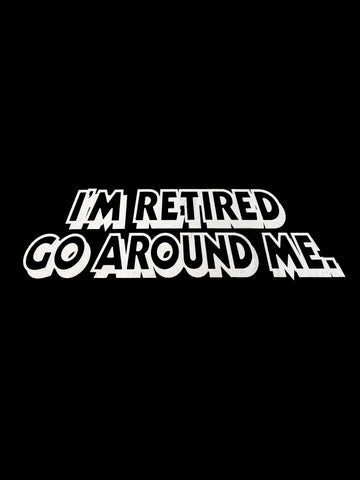 T-shirt « Je suis à la retraite »