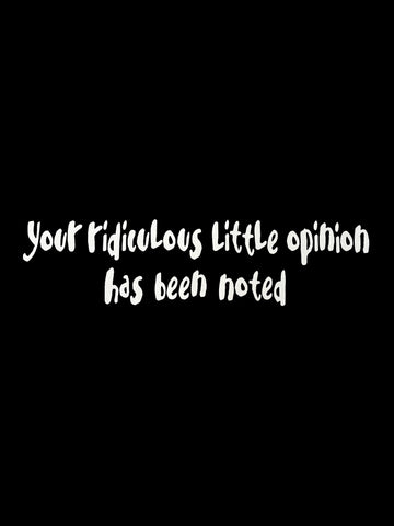 T-shirt « Votre petite opinion ridicule »