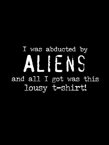 T-shirt « Enlevé par les extraterrestres »
