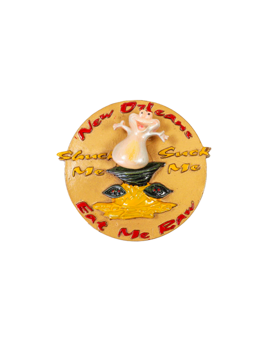 "Shuck Me, Suck Me" Magnet