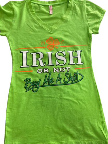 Irish or Not Buy Me a Shot T-Shirt