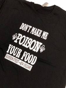Don't Make Me Poison Your Food T-Shirt
