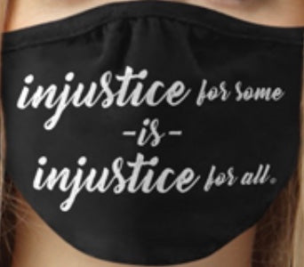 BLM Injustice for Some, Injustice for All Face Mask