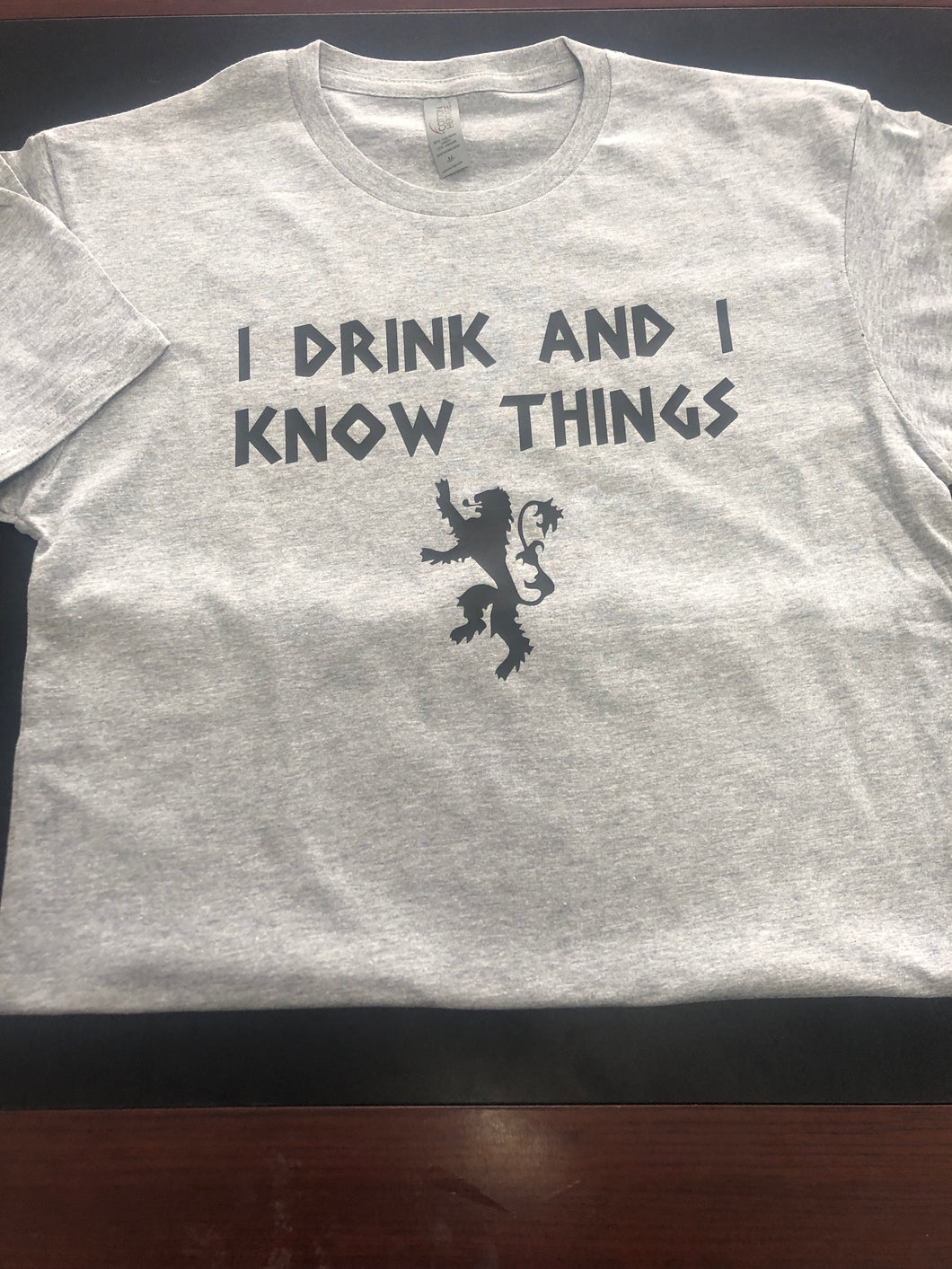 I Drink and I Know Things.. TShirt