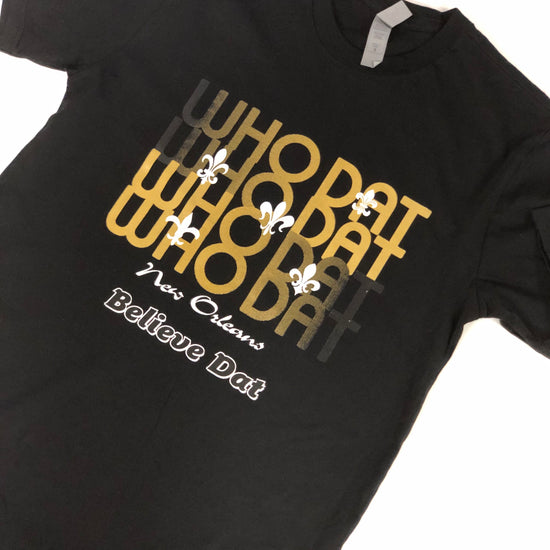 Who Dat Believe Dat T-shirt